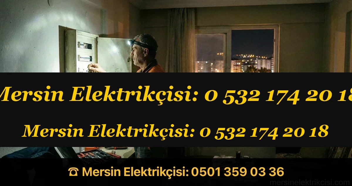 Elektrik Tamircisi En Yakın – Mersin